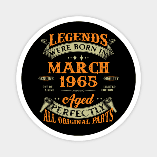 58th Birthday Gift Legends Born In March 1965 58 Years Old Magnet